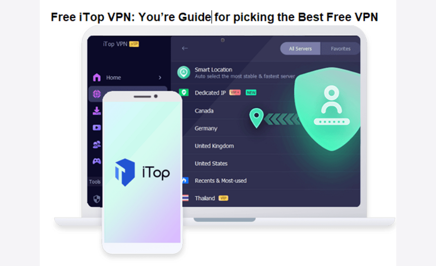 Free iTop VPN: You’re Guide for picking the Best Free VPN