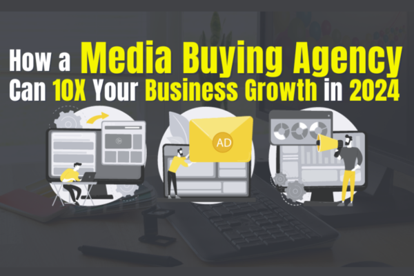 The Value of a Media Buying Agency in Today’s Market